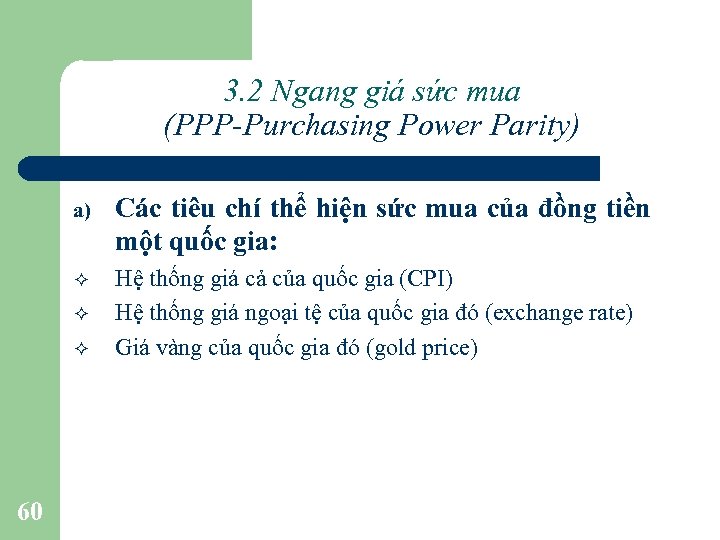 3. 2 Ngang giá sức mua (PPP-Purchasing Power Parity) a) Các tiêu chí thể