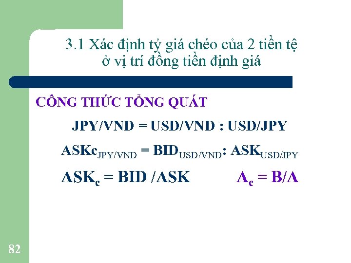 3. 1 Xác định tỷ giá chéo của 2 tiền tệ ở vị trí