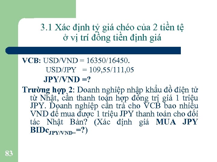 3. 1 Xác định tỷ giá chéo của 2 tiền tệ ở vị trí