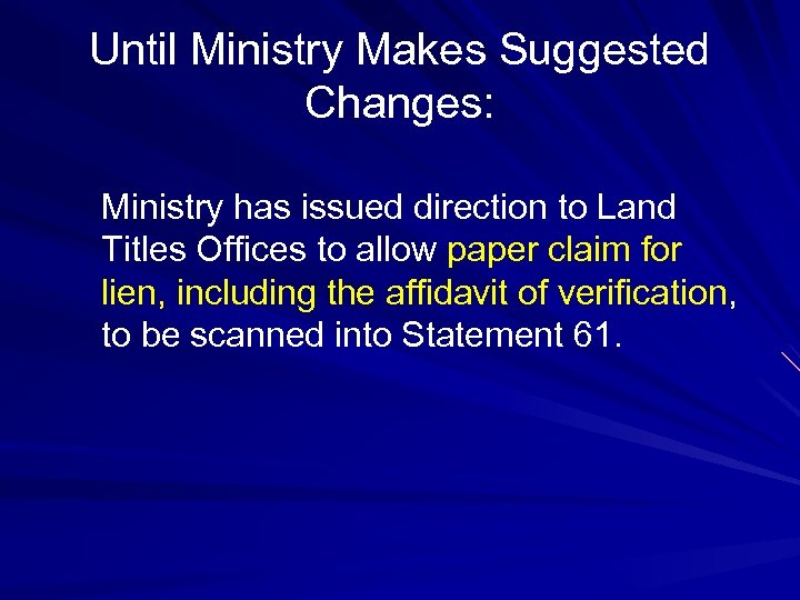 Until Ministry Makes Suggested Changes: Ministry has issued direction to Land Titles Offices to