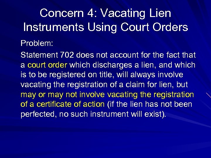 Concern 4: Vacating Lien Instruments Using Court Orders Problem: Statement 702 does not account