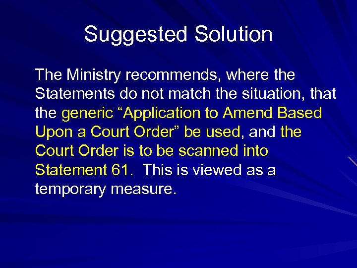 Suggested Solution The Ministry recommends, where the Statements do not match the situation, that