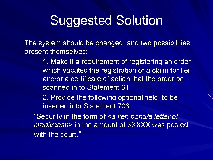 Suggested Solution The system should be changed, and two possibilities present themselves: 1. Make