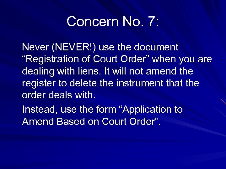 Concern No. 7: Never (NEVER!) use the document “Registration of Court Order” when you