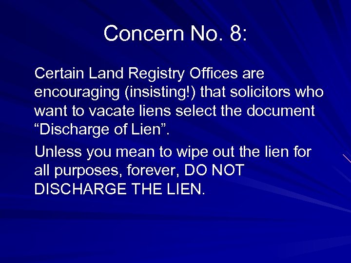 Concern No. 8: Certain Land Registry Offices are encouraging (insisting!) that solicitors who want