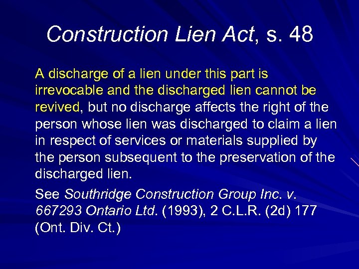 Construction Lien Act, s. 48 A discharge of a lien under this part is