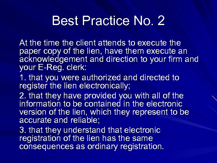 Best Practice No. 2 At the time the client attends to execute the paper