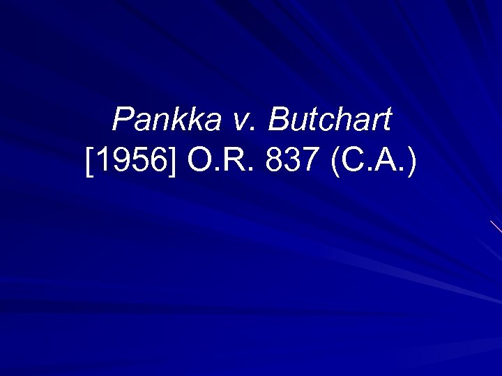 Pankka v. Butchart [1956] O. R. 837 (C. A. ) 