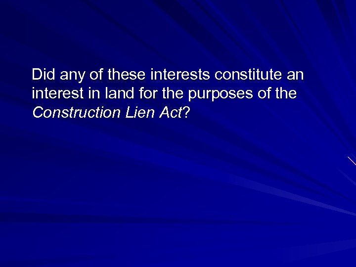 Did any of these interests constitute an interest in land for the purposes of