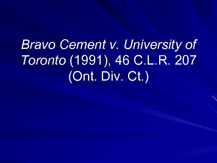 Bravo Cement v. University of Toronto (1991), 46 C. L. R. 207 (Ont. Div.