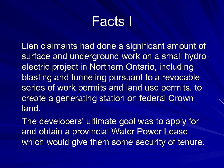 Facts I Lien claimants had done a significant amount of surface and underground work