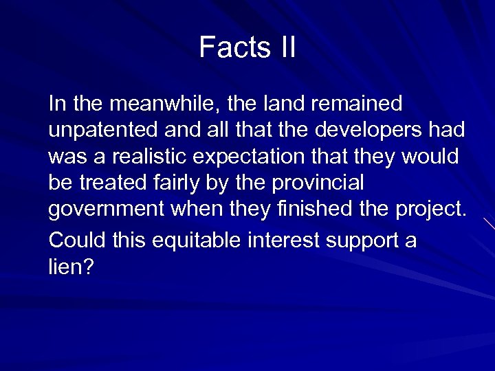 Facts II In the meanwhile, the land remained unpatented and all that the developers