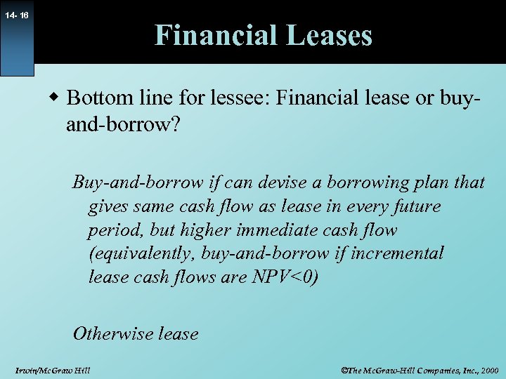 14 - 16 Financial Leases w Bottom line for lessee: Financial lease or buyand-borrow?