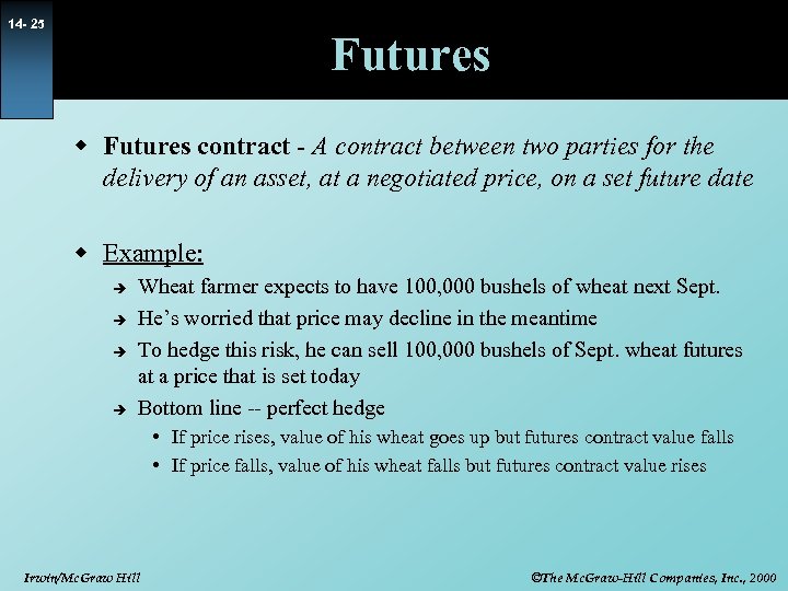 14 - 25 Futures w Futures contract - A contract between two parties for