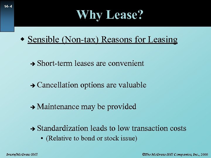 14 - 4 Why Lease? w Sensible (Non-tax) Reasons for Leasing è Short-term leases