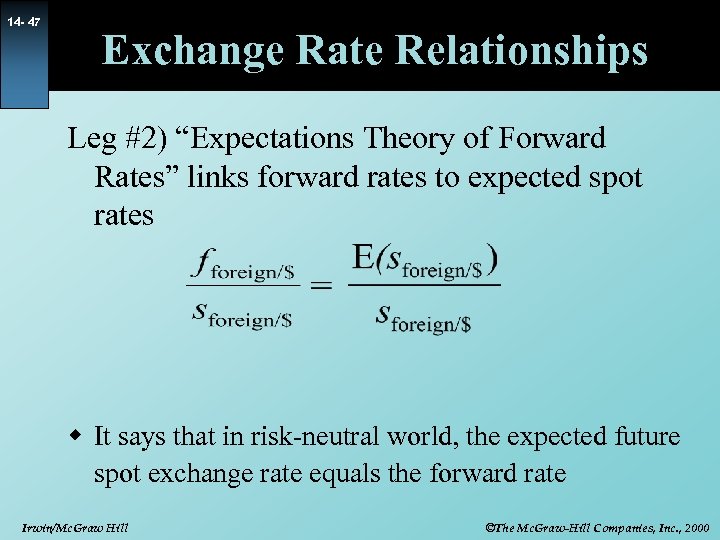 14 - 47 Exchange Rate Relationships Leg #2) “Expectations Theory of Forward Rates” links