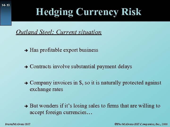 14 - 53 Hedging Currency Risk Outland Steel: Current situation è Has profitable export