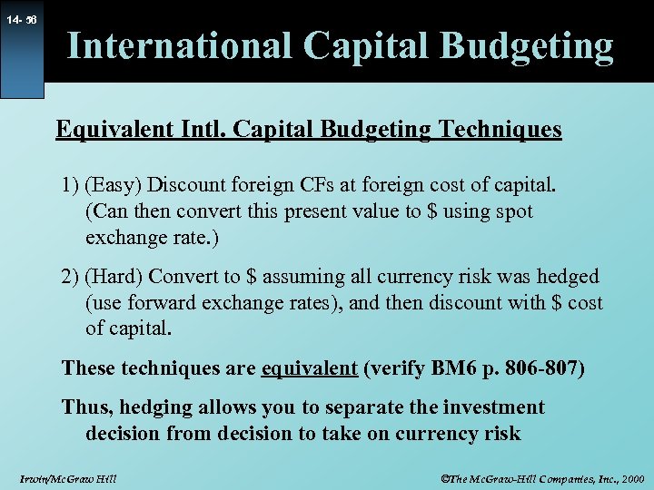 14 - 56 International Capital Budgeting Equivalent Intl. Capital Budgeting Techniques 1) (Easy) Discount