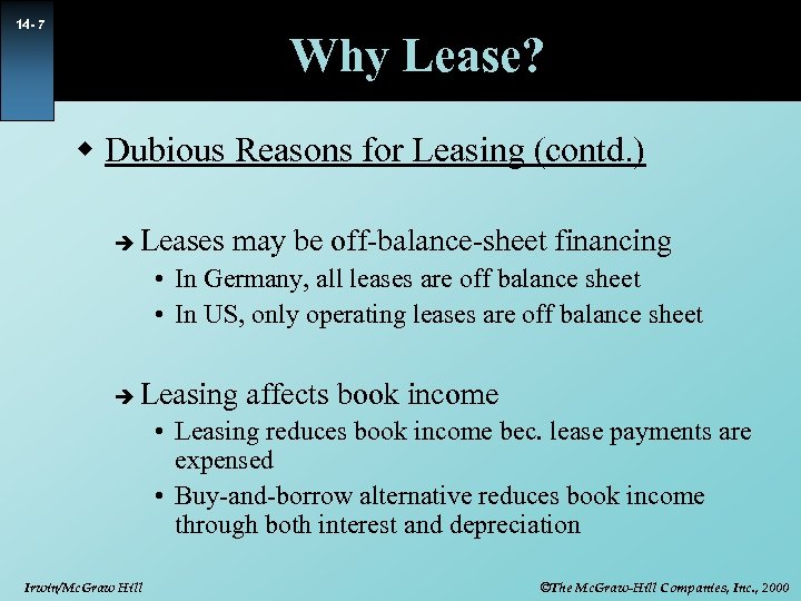 14 - 7 Why Lease? w Dubious Reasons for Leasing (contd. ) è Leases