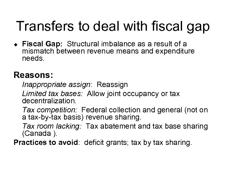 Transfers to deal with fiscal gap u Fiscal Gap: Structural imbalance as a result