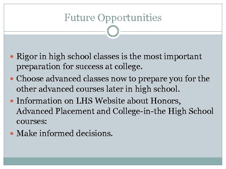Future Opportunities Rigor in high school classes is the most important preparation for success