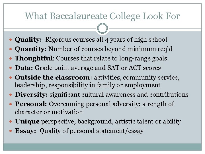 What Baccalaureate College Look For Quality: Rigorous courses all 4 years of high school