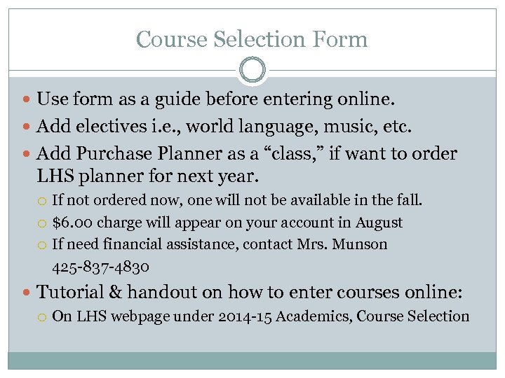 Course Selection Form Use form as a guide before entering online. Add electives i.
