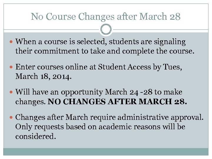 No Course Changes after March 28 When a course is selected, students are signaling