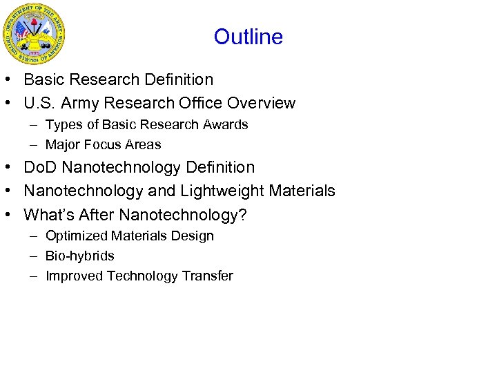 Outline • Basic Research Definition • U. S. Army Research Office Overview – Types