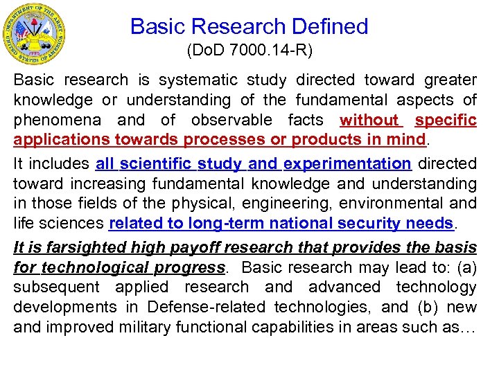 Basic Research Defined (Do. D 7000. 14 -R) Basic research is systematic study directed