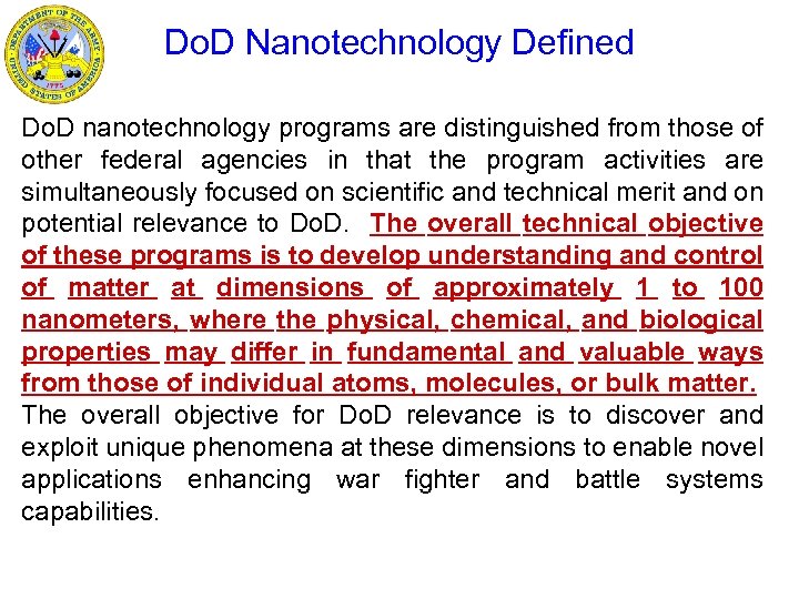 Do. D Nanotechnology Defined Do. D nanotechnology programs are distinguished from those of other