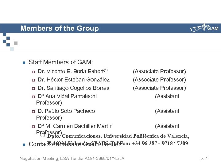Members of the Group n GAM Staff Members of GAM: ¨ Dr. Vicente E.