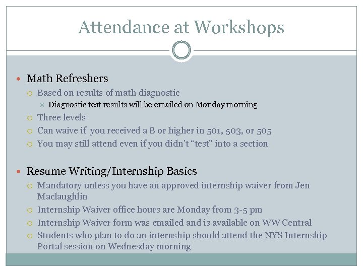 Attendance at Workshops Math Refreshers Based on results of math diagnostic Diagnostic test results