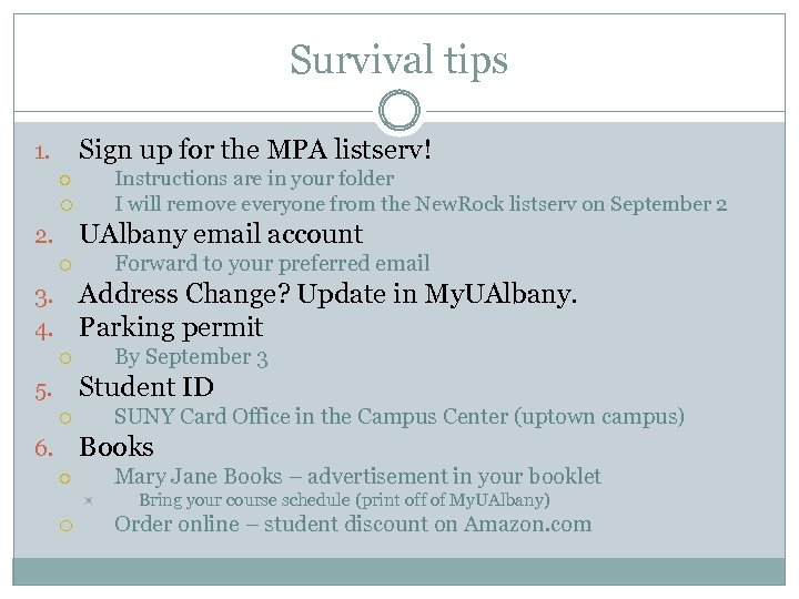 Survival tips Sign up for the MPA listserv! 1. Instructions are in your folder
