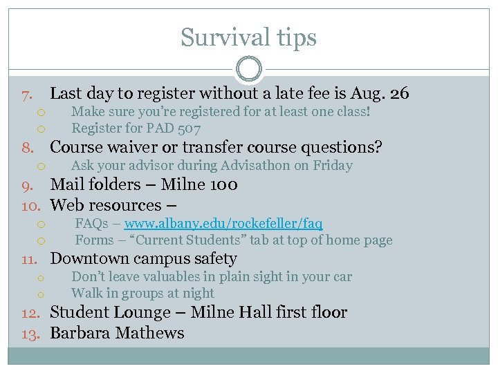 Survival tips Last day to register without a late fee is Aug. 26 7.