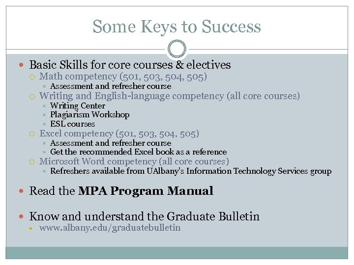 Some Keys to Success Basic Skills for core courses & electives Math competency (501,