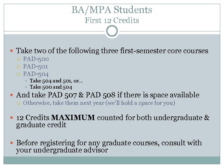 BA/MPA Students First 12 Credits Take two of the following three first-semester core courses