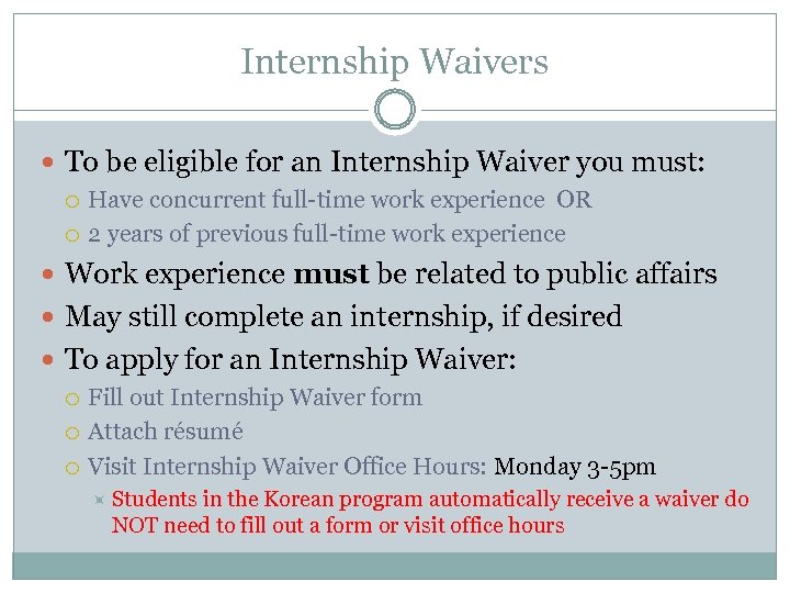 Internship Waivers To be eligible for an Internship Waiver you must: Have concurrent full-time