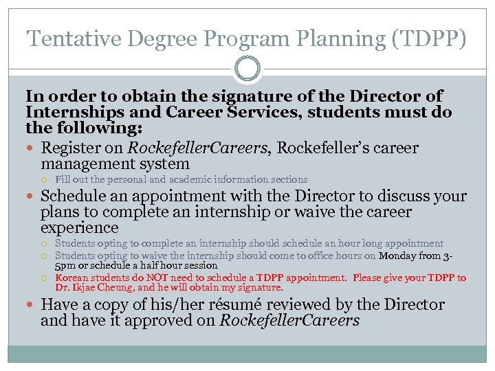 Tentative Degree Program Planning (TDPP) In order to obtain the signature of the Director