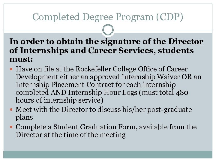 Completed Degree Program (CDP) In order to obtain the signature of the Director of