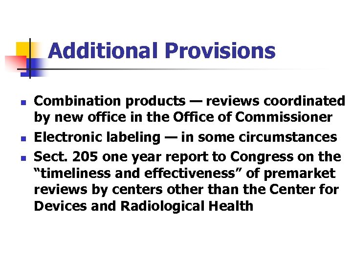 Additional Provisions n n n Combination products — reviews coordinated by new office in
