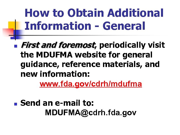 How to Obtain Additional Information - General n First and foremost, periodically visit the