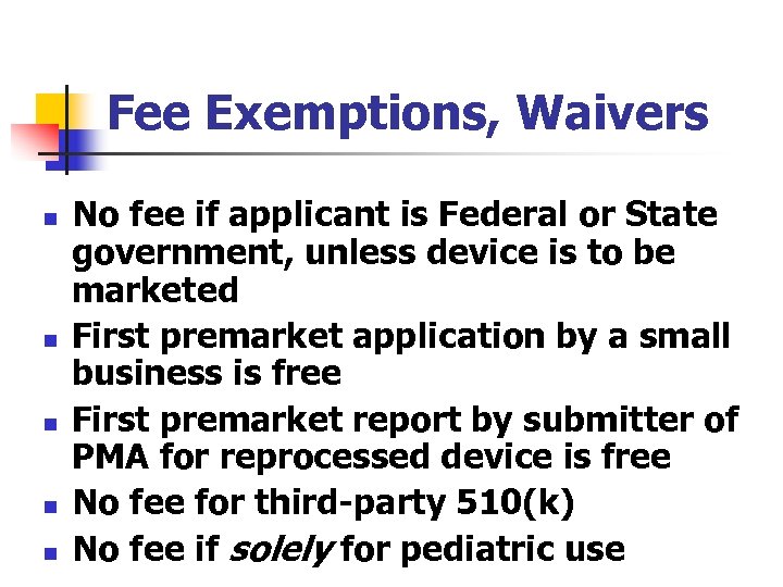 Fee Exemptions, Waivers n n n No fee if applicant is Federal or State