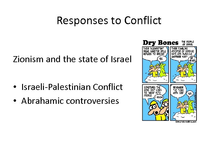 Responses to Conflict Zionism and the state of Israel • Israeli-Palestinian Conflict • Abrahamic