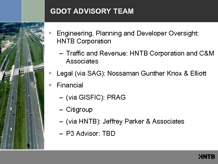 GDOT ADVISORY TEAM § Engineering, Planning and Developer Oversight: HNTB Corporation – Traffic and