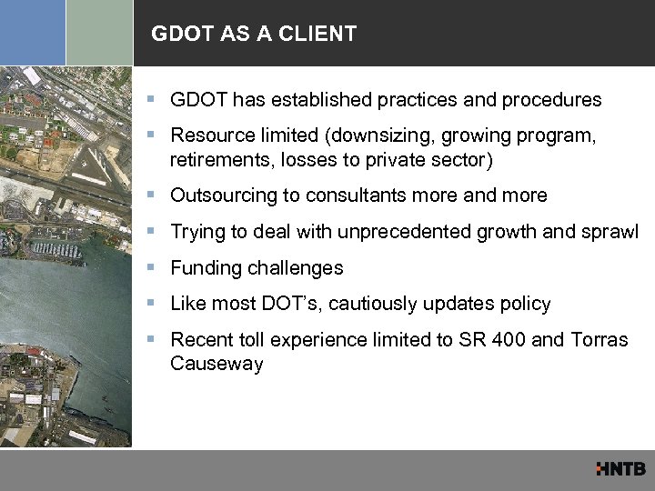 GDOT AS A CLIENT § GDOT has established practices and procedures § Resource limited