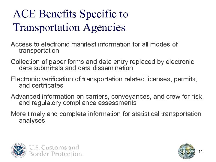 ACE Benefits Specific to Transportation Agencies Access to electronic manifest information for all modes