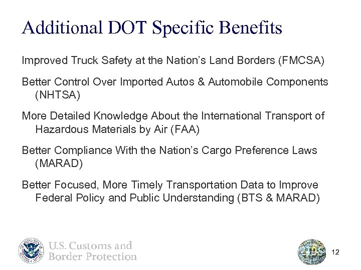 Additional DOT Specific Benefits Improved Truck Safety at the Nation’s Land Borders (FMCSA) Better