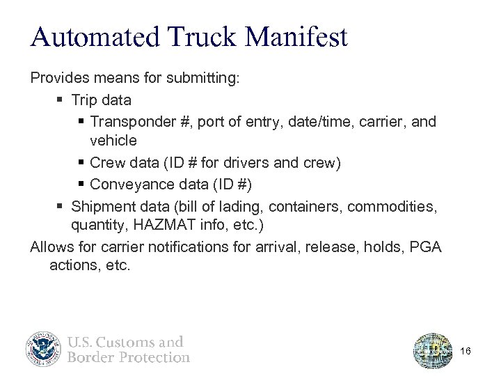 Automated Truck Manifest Provides means for submitting: § Trip data § Transponder #, port