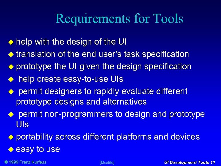 Requirements for Tools help with the design of the UI translation of the end